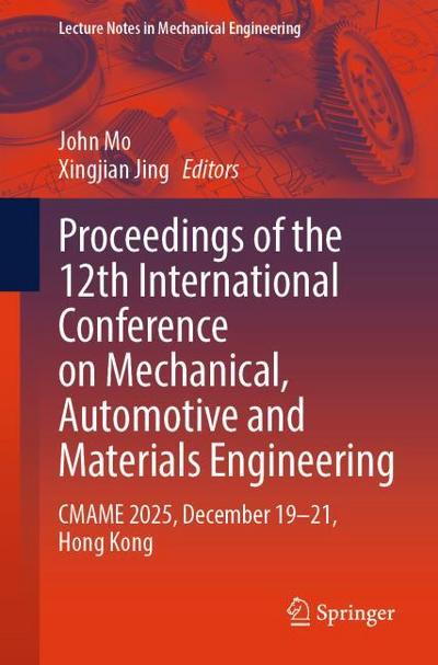 Proceedings of the 12th International Conference on Mechanical, Automotive and Materials Engineering