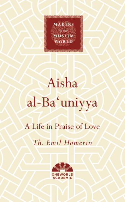 Aisha Al-Ba’uniyya: A Life in Praise of Love