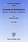 Postmoderne Rechtstheorie.: Selbstreferenz - Selbstorganisation - Prozeduralisierung. (Schriften zur Rechtstheorie)