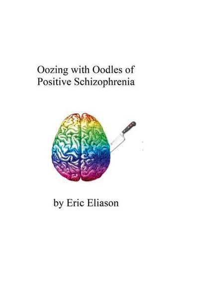Oozing with Oodles of Positive Schizophrenia
