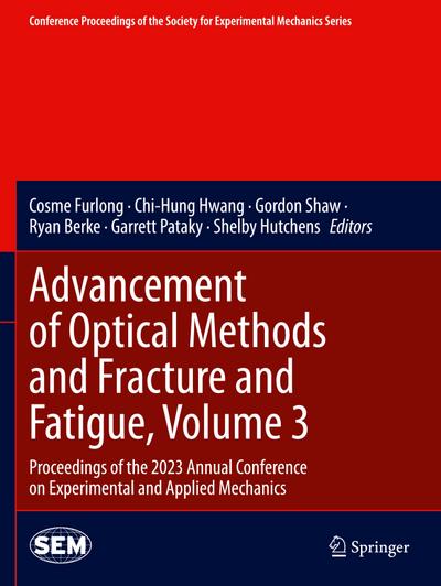 Advancement of Optical Methods and Fracture and Fatigue, Volume 3