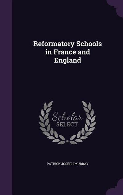 Reformatory Schools in France and England
