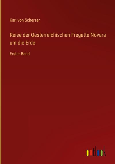 Reise der Oesterreichischen Fregatte Novara um die Erde
