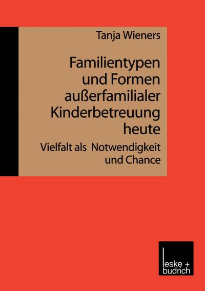 Familientypen und Formen außerfamilialer Kinderbetreuung heute