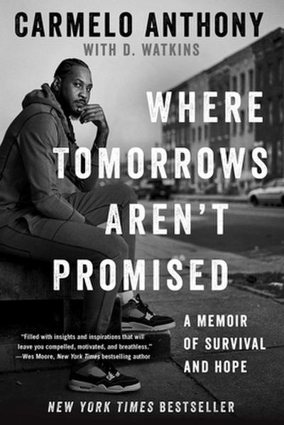 Where Tomorrows Aren’t Promised: A Memoir of Survival and Hope (A Bestselling Basketball Memoir)