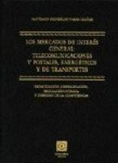 Los mercados de interés general : telecomunicaciones y postales, energéticos y de transportes