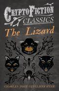 The Lizard (Cryptofiction Classics - Weird Tales of Strange Creatures)