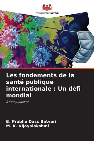 Les fondements de la santé publique internationale : Un défi mondial