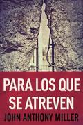 Para Los Que Se Atreven