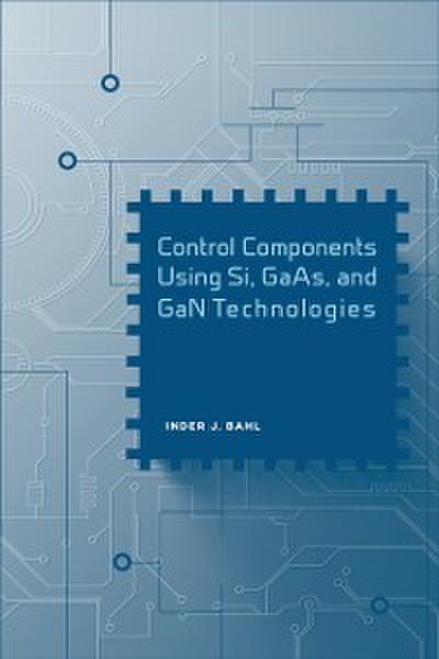 Control Components Using Si, GaAs, and GaN Technologies