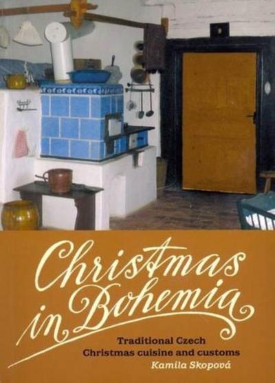 Skopova, K: Christmas in Bohemia: Traditional Czech Christma