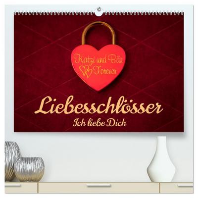 Liebesschlösser, Ich liebe Dich (hochwertiger Premium Wandkalender 2026 DIN A2 quer), Kunstdruck in Hochglanz
