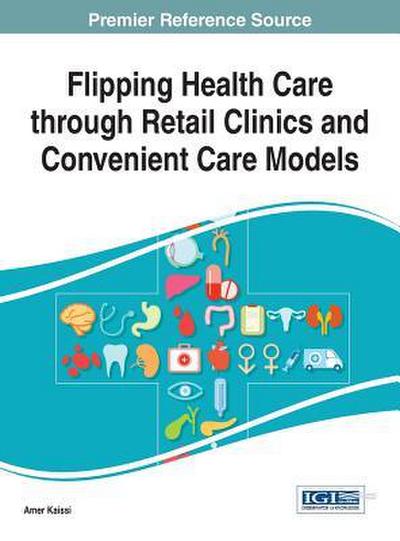 Flipping Health Care through Retail Clinics and Convenient Care Models