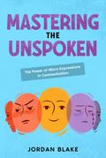 Mastering the Unspoken