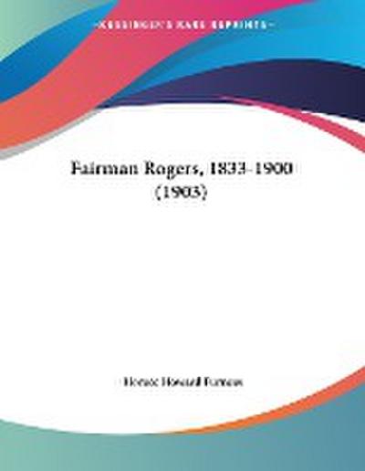 Fairman Rogers, 1833-1900 (1903)