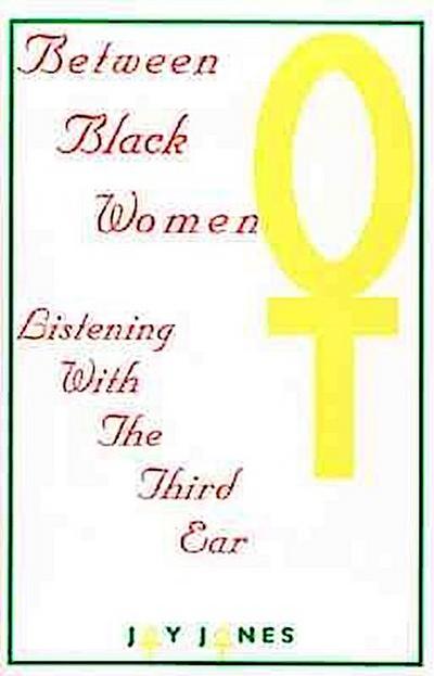 Between Black Women: Listening with the Third Ear