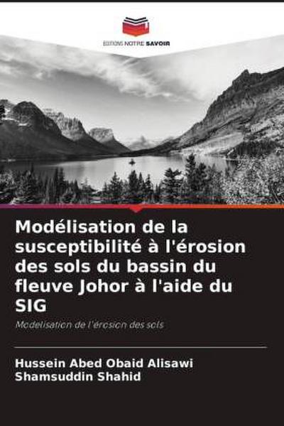 Modélisation de la susceptibilité à l’érosion des sols du bassin du fleuve Johor à l’aide du SIG