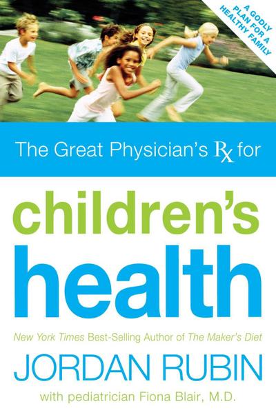 Great Physician’s Rx for Children’s Health