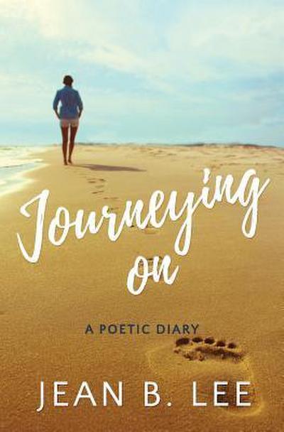 Journeying On: A Poetic Diary