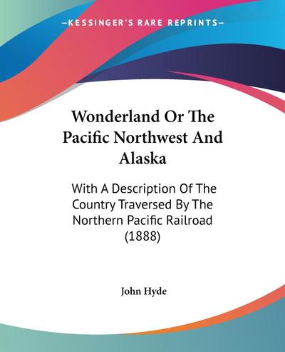 Wonderland Or The Pacific Northwest And Alaska