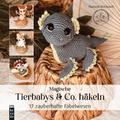 Amigurumi: Magische Tierbabys & Co. häkeln