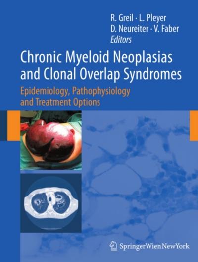 Chronic Myeloid Neoplasias and Clonal Overlap Syndromes