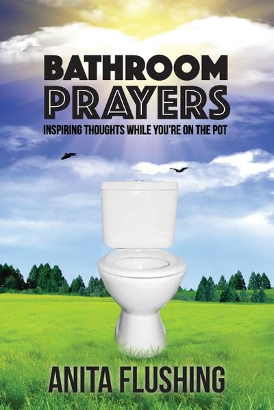 Bathroom Prayers