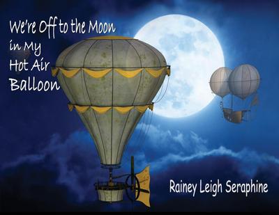 We’re Off to the Moon in my Hot Air Balloon