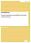 Einsatzmöglichkeiten der XML-Technologie im E-Commerce - Gerald Wiesner