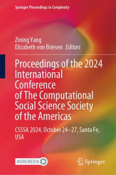 Proceedings of the 2024 International Conference of The Computational Social Science Society of the Americas