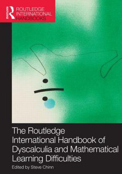 The Routledge International Handbook of Dyscalculia and Mathematical Learning Difficulties