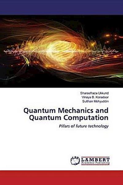 Quantum Mechanics and Quantum Computation