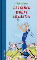 Das Glück wohnt im Garten