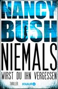 Niemals wirst du ihn vergessen von Nancy Bush | Ebook