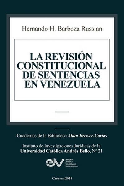 LA REVISIÓN CONSTITUCIONAL DE SENTENCIAS EN VENEZUELA