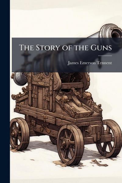 The Story of the Guns