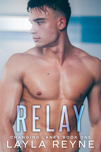 Relay: An Enemies-to-Lovers MM Sports Romance (Changing Lanes, #1)