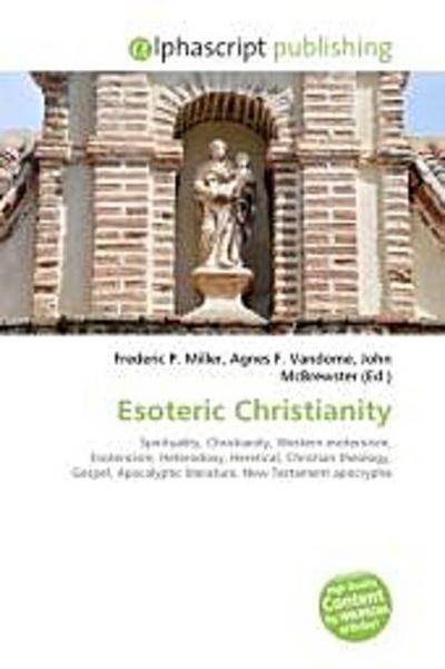 Esoteric Christianity - Frederic P. Miller