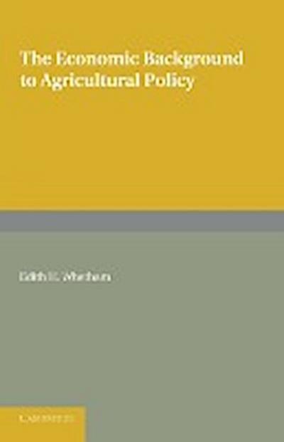 The Economic Background to Agricultural Policy