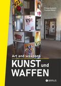 Kunst und Waffen/Art and weapons