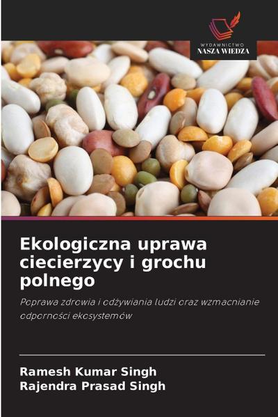 Ekologiczna uprawa ciecierzycy i grochu polnego