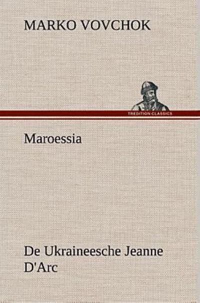 Maroessia De Ukraineesche Jeanne D’Arc