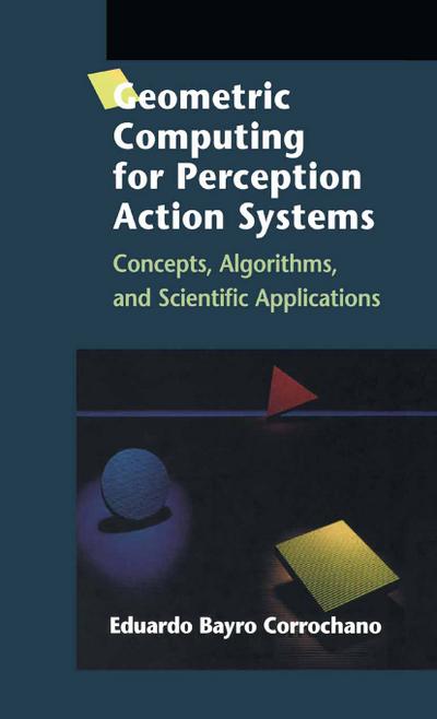 Geometric Computing for Perception Action Systems