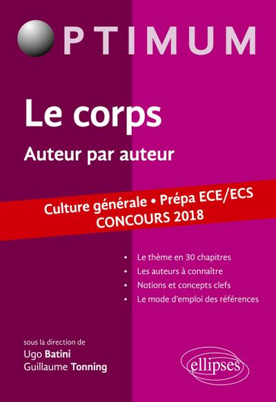 Le corps. Auteur par auteur. Culture générale. Prépa ECE/ECS. Concours 2018