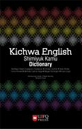 Kichwa English Shimiyuk Kamu Dictionary
