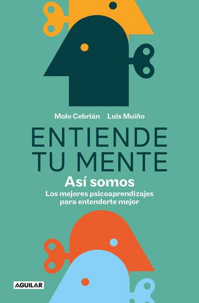Entiende Tu Mente. Así Somos / Understand Your Mind. This Is How We Are