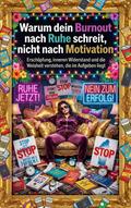 Warum dein Burnout nach Ruhe schreit, nicht nach Motivation