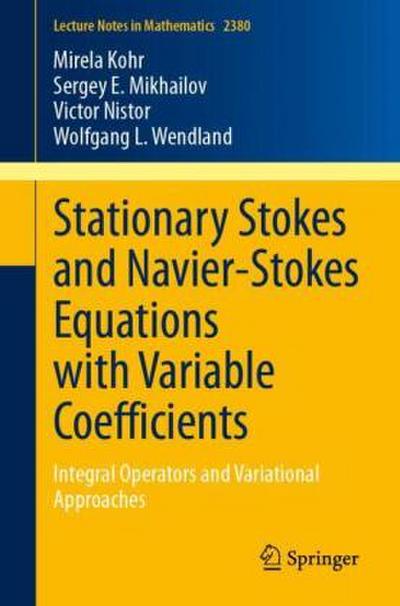 Stationary Stokes and Navier-Stokes Equations with Variable Coefficients