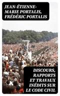 Discours, rapports et travaux inédits sur le Code civil