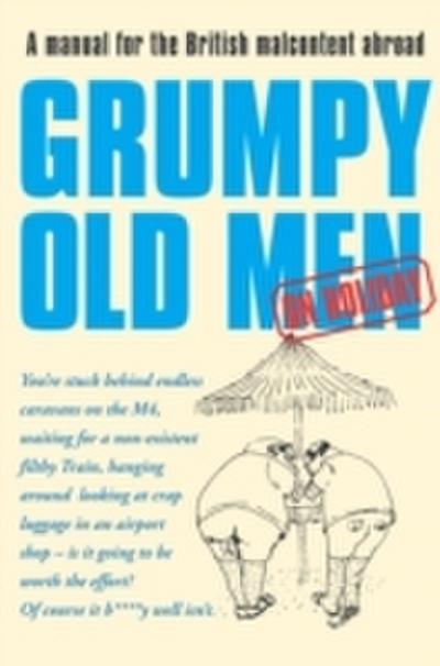Grumpy Old Men on Holiday (Text Only)